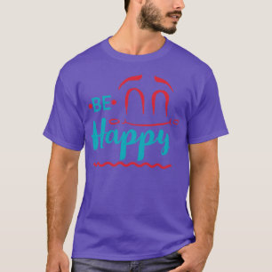 Seien Sie zufrieden mit Motivierend Zitat T-Shirt