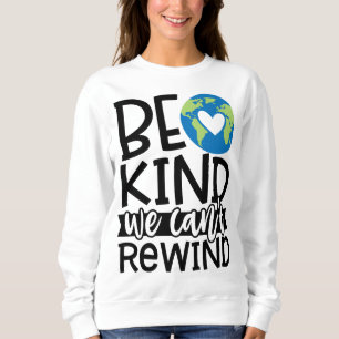Seien wir nett, wir können das Herz des Erdtages n Sweatshirt