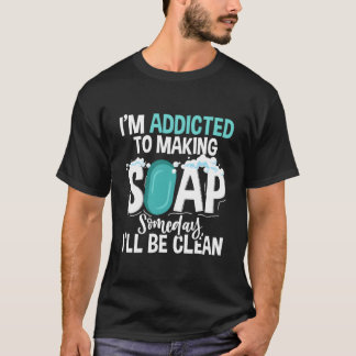 Seifenherstellung eines Tages werde ich sauber Han T-Shirt