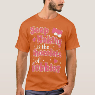 Seifenherstellung ist die Schokolade von Hobbies F T-Shirt