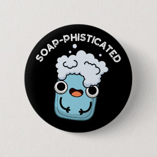 Seifenraffinierte Funny Soap Pun Dark BG Button