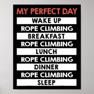 Seil Klettern Mein perfekter Tag Seil Kletterer Poster