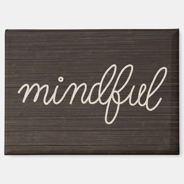 Seil MINDFUL Text auf dunklem Holz Magnet (Vorderseite)