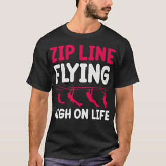 Seilrutsche fliegt hoch im Leben TShirt 1