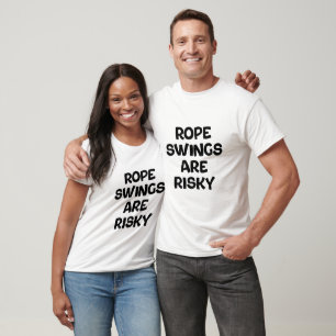 Seilschwingen sind riskant T-Shirt