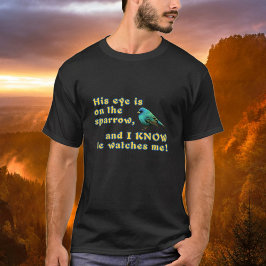Sein Auge ist auf der spärlichen Bibel Moderne Chr T-Shirt