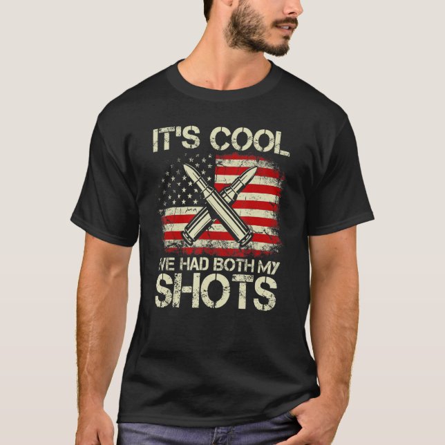 Sein Cooles Ich hatte beide meine Shots American F T-Shirt (Vorderseite)