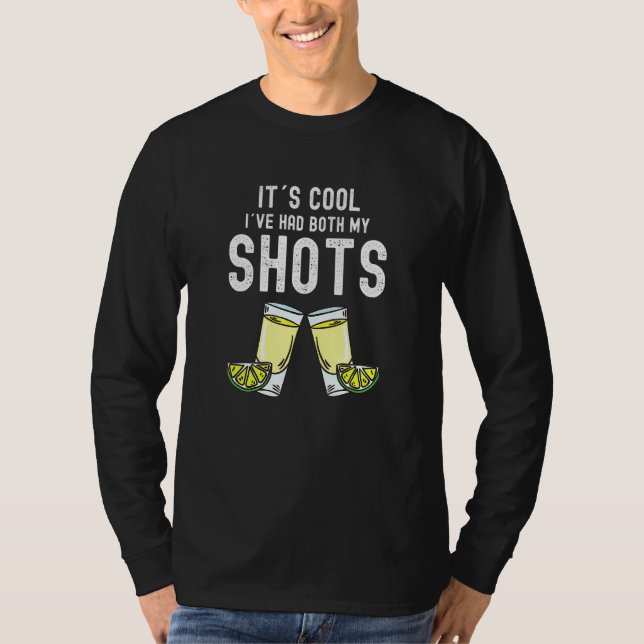 Sein Cooles Ich hatte beide meine Shots - Tequila  T-Shirt (Vorderseite)