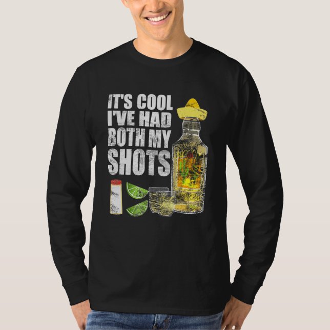 Sein Cooles Ich hatte beide meine Shots Tequila tr T-Shirt (Vorderseite)
