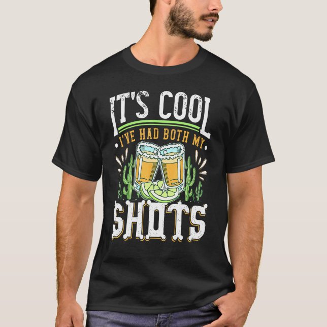 Sein Cooles Ich hatte beide meine Shots Tequila tr T-Shirt (Vorderseite)