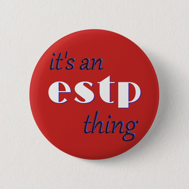 Sein eine ESTP Sache! MBTI Button (Vorderseite)