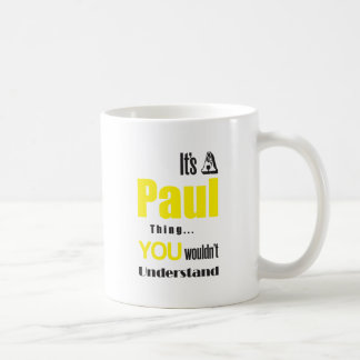 sein eine Paul-Sache, die Sie nicht verstehen Tasse
