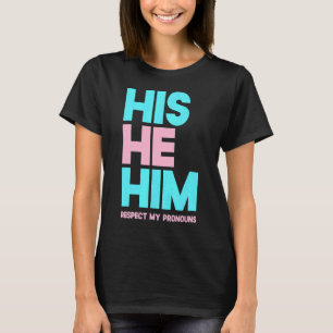 Sein Er respektiert meine Pronomen Transgender Lgb T-Shirt