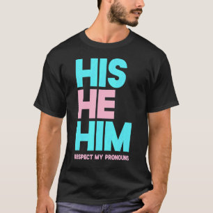Sein Er respektiert meine Pronomen Transgender Lgb T-Shirt