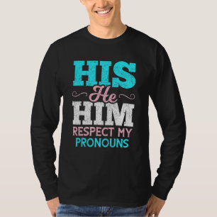 Sein Er respektiert meine Pronos Trans Men Transge T-Shirt
