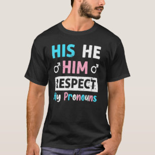 Sein Er respektiert meine Pronos Trans Transgender T-Shirt