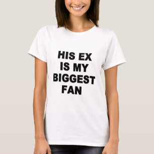 SEIN EX IST MEIN GRÖSSTER FAN T-Shirt