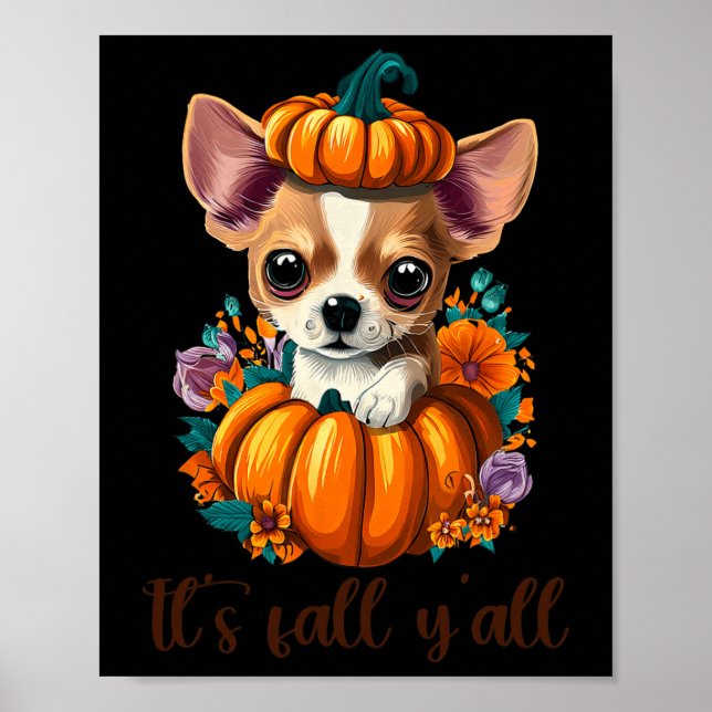 Sein Fall Y'all niedlicher blumenkürbis Chihuahua  Poster (Vorne)