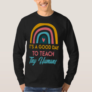 Sein guter Tag, um winzige Menschen zu unterrichte T-Shirt