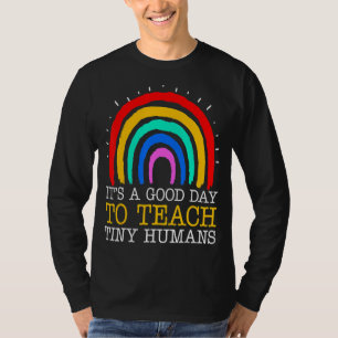 Sein guter Tag, um winzige Menschen zu unterrichte T-Shirt