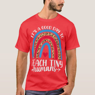 Sein guter Tag, um winzige Menschen zu unterrichte T-Shirt