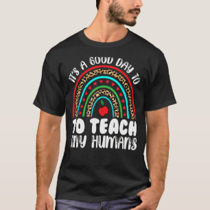 Sein guter Tag, um winzige Menschen zu unterrichte T-Shirt