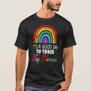 Sein guter Tag, um winzige Menschen zu unterrichte T-Shirt