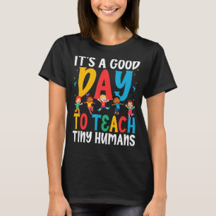 Sein guter Tag, um winzige Menschen zu unterrichte T-Shirt