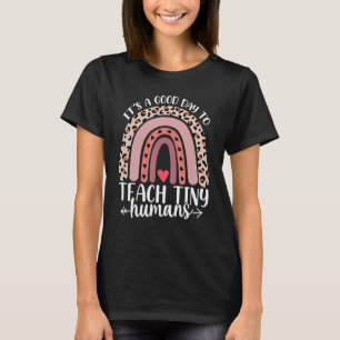 Sein guter Tag, um winzige Menschen zu unterrichte T-Shirt