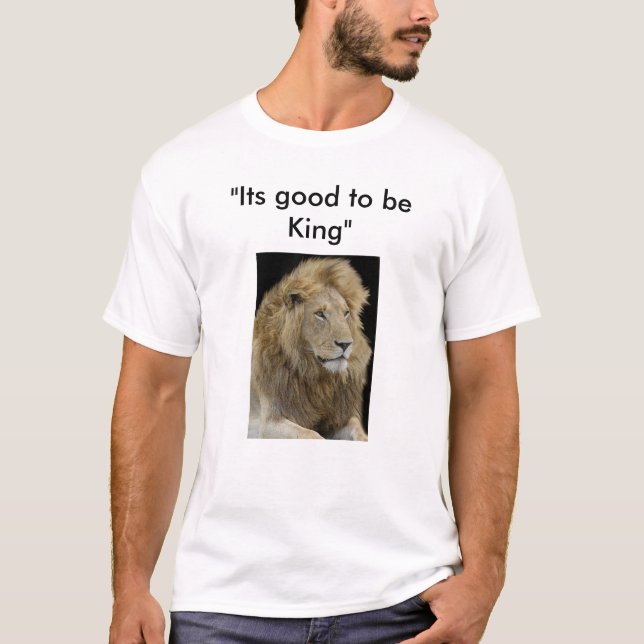 sein gutes, König zu sein, "sein gutes, König zu T-Shirt (Vorderseite)