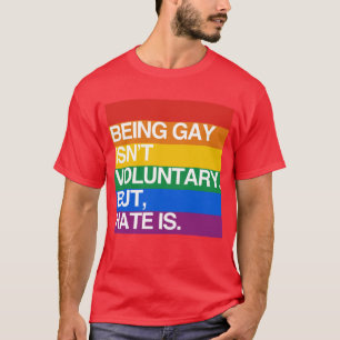 SEIN HOMOSEXUELL IST NICHT FREIWILLIG, ABER HASS T-Shirt