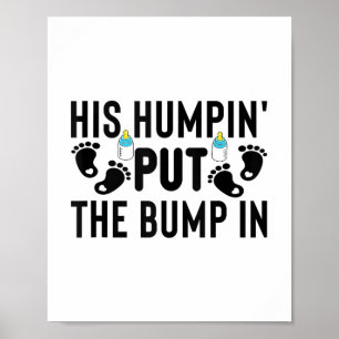 Sein Humpin ließ den Bump in die Schwangerschaftsa Poster