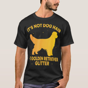 Sein Hund hat seinen goldenen Retriever-Glitzer ni T-Shirt