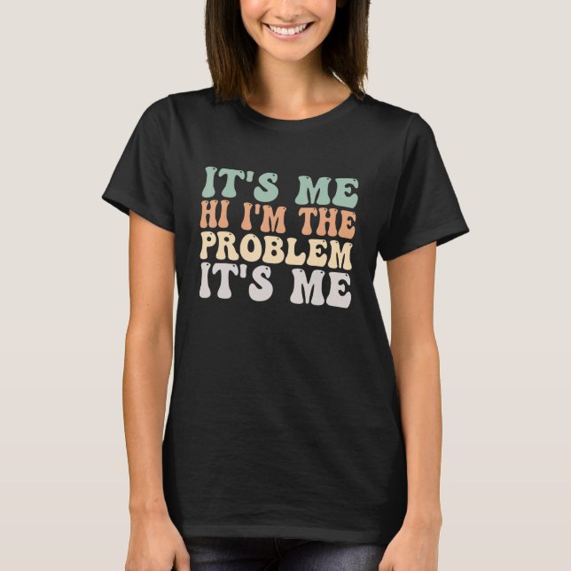 Sein Ich Hallo bin ich das Problem sein Ich 1 T-Shirt (Vorderseite)
