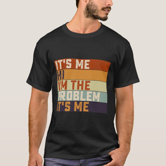 Sein Ich Hi bin ich das Problem sein ich Retro Vin T-Shirt (Vorderseite)