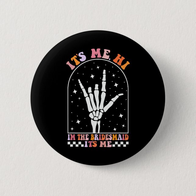 Sein Ich Hi ich bin die Retro Bridesmaid Bachelore Button (Vorderseite)