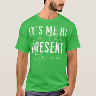 sein Ich hi im Gegenwart sein Ich T-Shirt