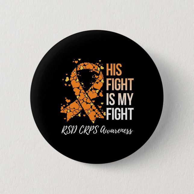 Sein Kampf ist mein "Fight Rsd Crps Awareness 1" Button (Vorderseite)