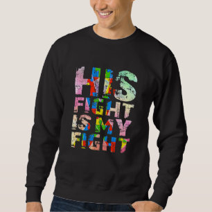 Sein Kampf ist mein Kampf Autismus Awarenes Unters Sweatshirt