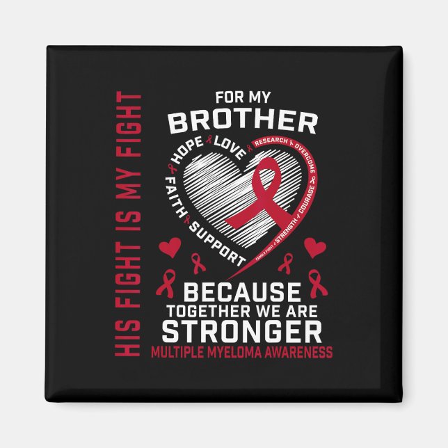 Sein Kampf ist mein Kampf Bruder Multiples Myelom  Magnet (Vorne)