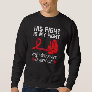 Sein Kampf ist mein Kampf gegen Aneurysma Sweatshirt