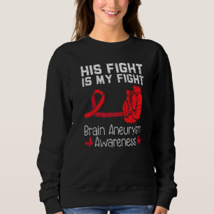 Sein Kampf ist mein Kampf gegen Aneurysma Sweatshirt