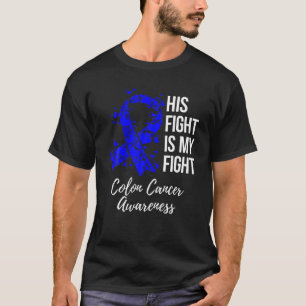 Sein Kampf ist mein Kampf gegen Colon Cancer Bewus T-Shirt