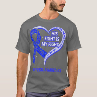 Sein Kampf ist mein Kampf gegen das Herz Alopecia  T-Shirt