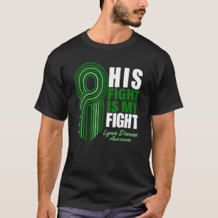 Sein Kampf ist mein Kampf gegen die Lyme-Krankheit T-Shirt
