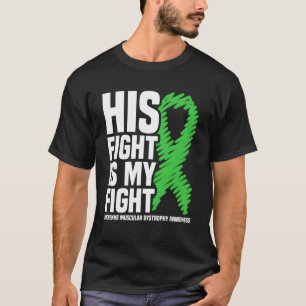 Sein Kampf ist mein Kampf gegen die Muskeldystroph T-Shirt