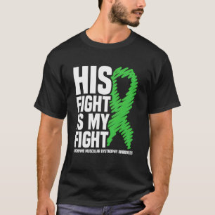 Sein Kampf ist mein Kampf gegen die Muskeldystroph T-Shirt