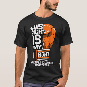 Sein Kampf ist mein Kampf gegen Multiple Sklerose T-Shirt