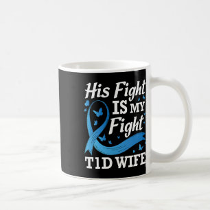 Sein Kampf ist mein Kampf gegen T1d Ehefrau Diabet Kaffeetasse