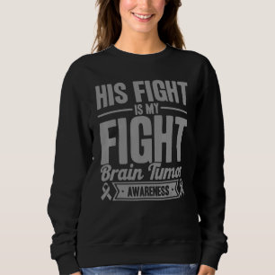 Sein Kampf ist mein Kampf: Hirntumor-Bewusstsein Sweatshirt